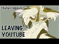 Leaving Youtube + Future Updates