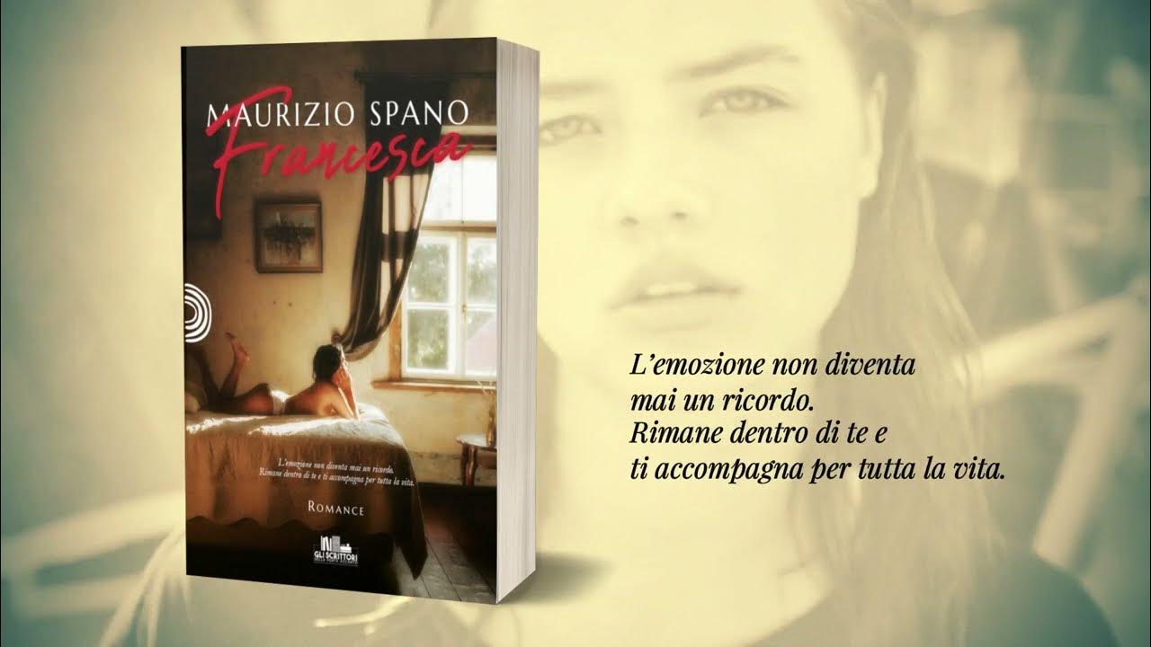 FRANCESCA di Maurizio Spano - YouTube