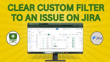 How to Clear Custom Filter to an Issue on Jira - Step-by-Step Guide (2025)