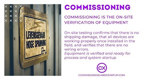 Commissioning- When Does Commissioning Start? What Activities Included in Commissioning?