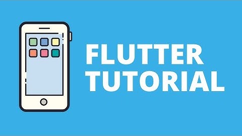 Google Flutter Course for Beginners - Build iOS and Android Apps
