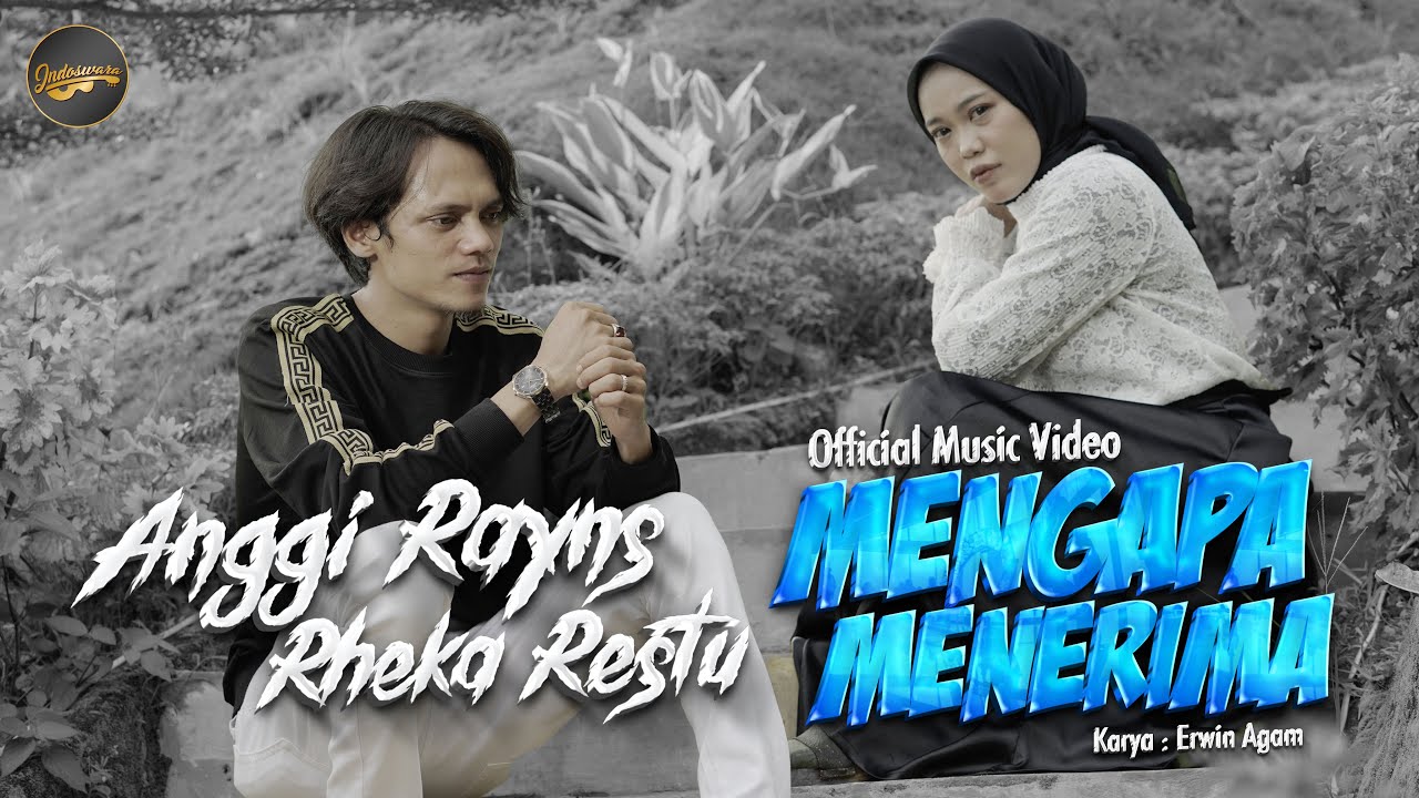 Anggi Rayns Ft. Rheka Restu - Mengapa Menerima (Official Music Video ...