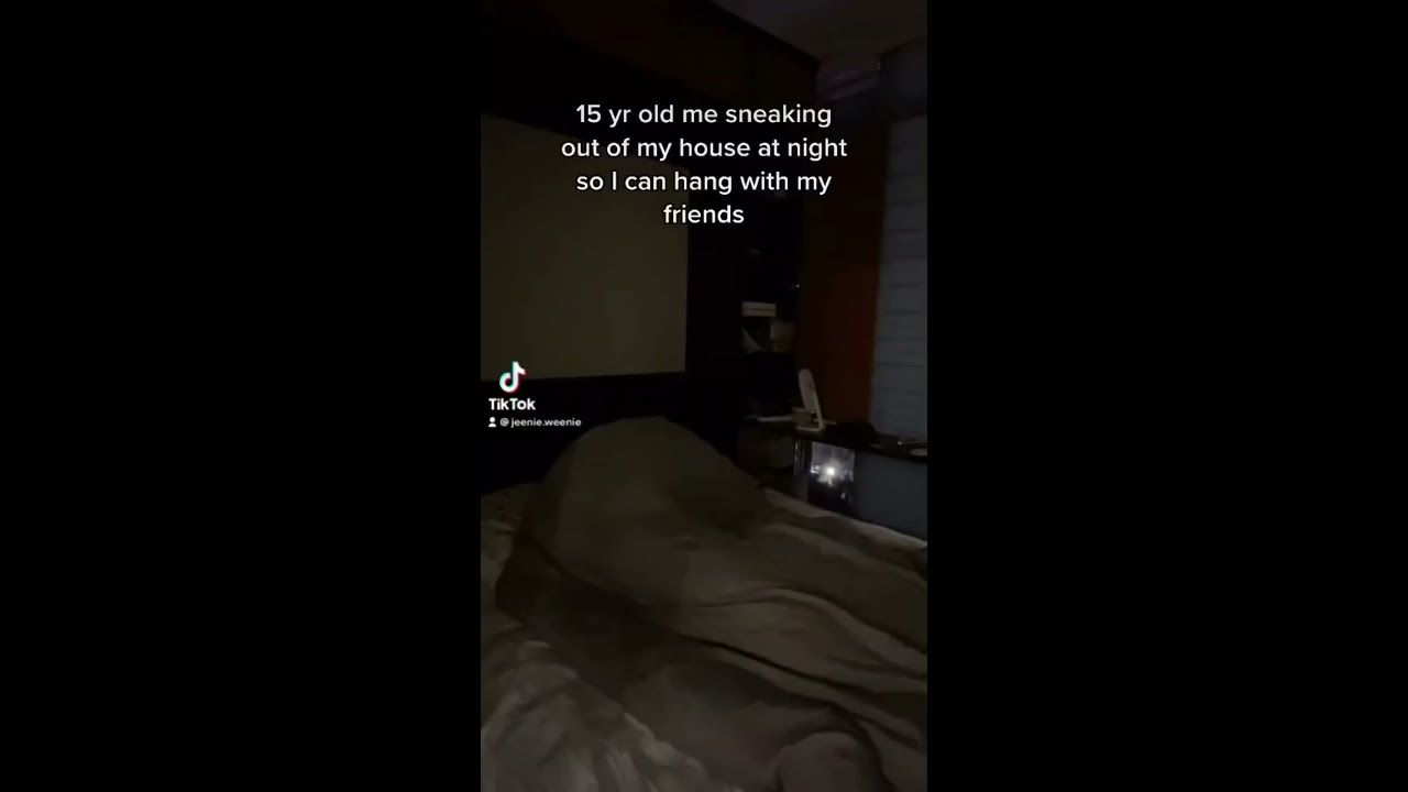How I Used To Sneak Out Of The House 