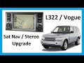 How to upgrade stereo / sat-nav  Range Rover L322 / Vogue.