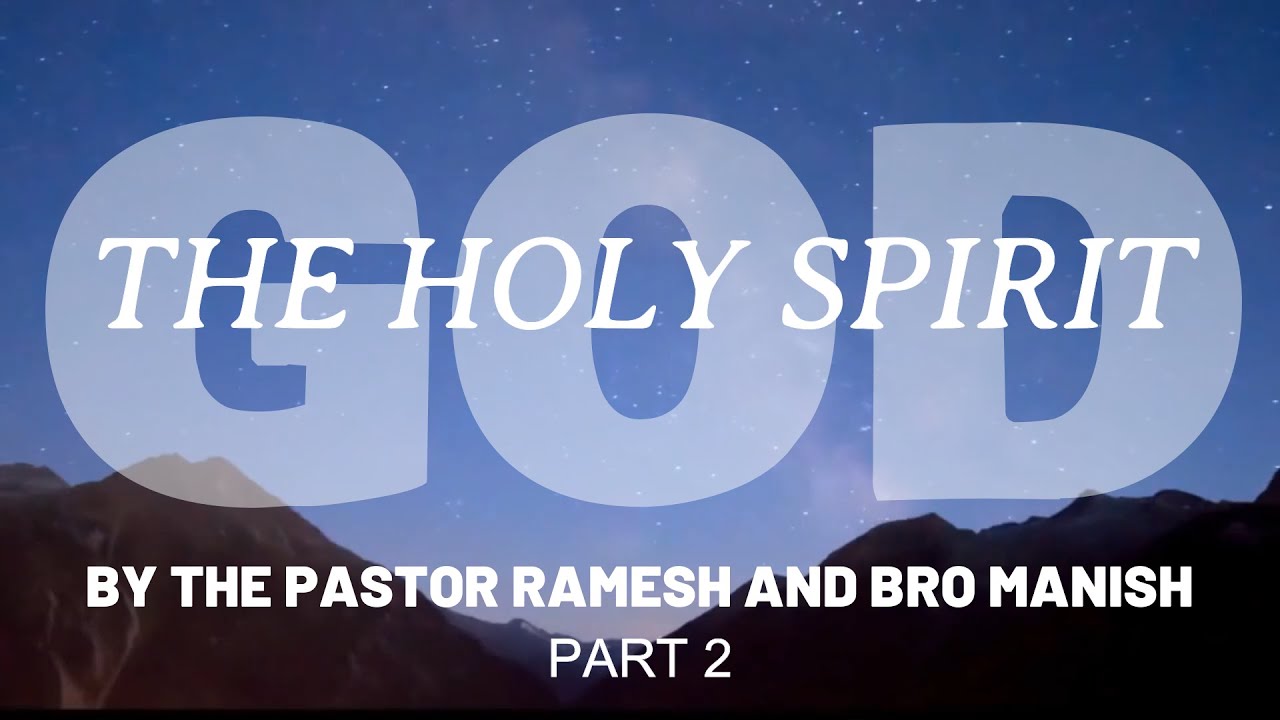 P Ramesh Bro GOD THE HOLY SPIRIT -2(HINDI & ENGLISH)- PASTOR RAMESH||BRO MANISH # ...