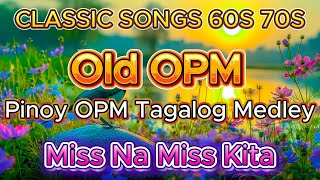 2025 OPM Nonstop Classics: Lumang Tugtugin Medley ๐ Best Tagalog Love Songs Playlist