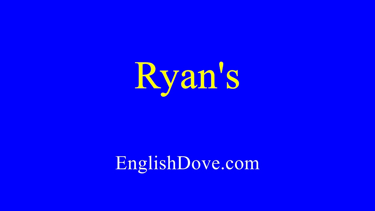How To Pronounce Ryan s In American English YouTube how-do-you-say-ryan-in-spanish-spanish-to-go