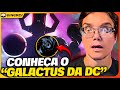 O galactus da dc  bem mais poderoso do que o da marvel