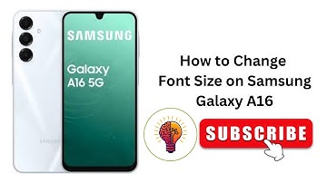 How to Change Font Size on Samsung Galaxy A16