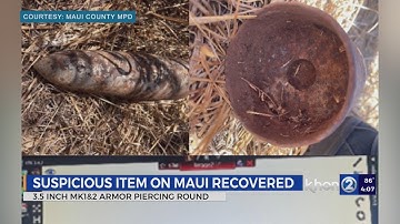 Ordnance discovered on Maui, officials remove the suspicious item