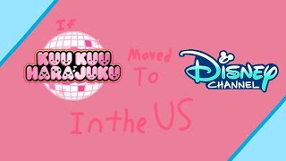 If Kuu Kuu Harajuku moved to Disney Channel in the US back in 2018...