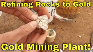 Refining Rocks To Gold, Complete Gold Mining Plant