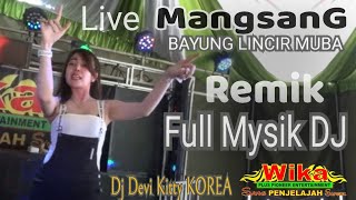 FULL DJ LIVE MANGSANG BAYUNG LINCIR DJ DEVI KITTY KOREA WIKA SANG PENJELAJAH SUMSEL
