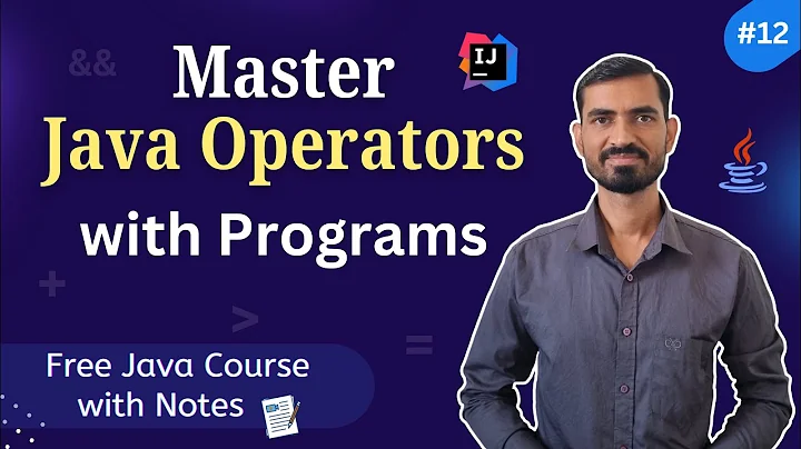 #12 Java Operators EXPLAINED : A Complete Guide