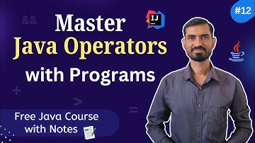 #12 Java Operators EXPLAINED : A Complete Guide