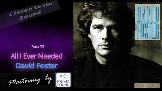 Watch David Foster All I Ever Needed video