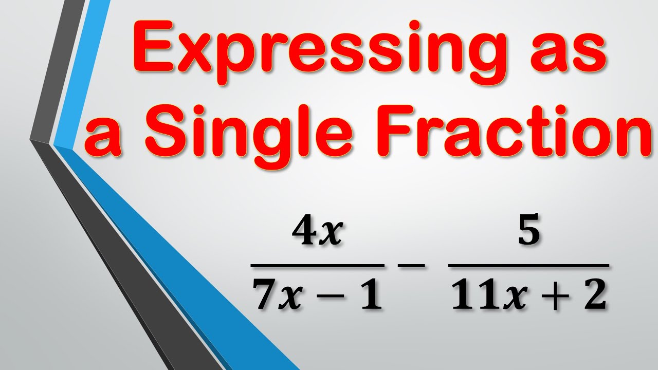 How to express fractions as a single fraction - Algebra