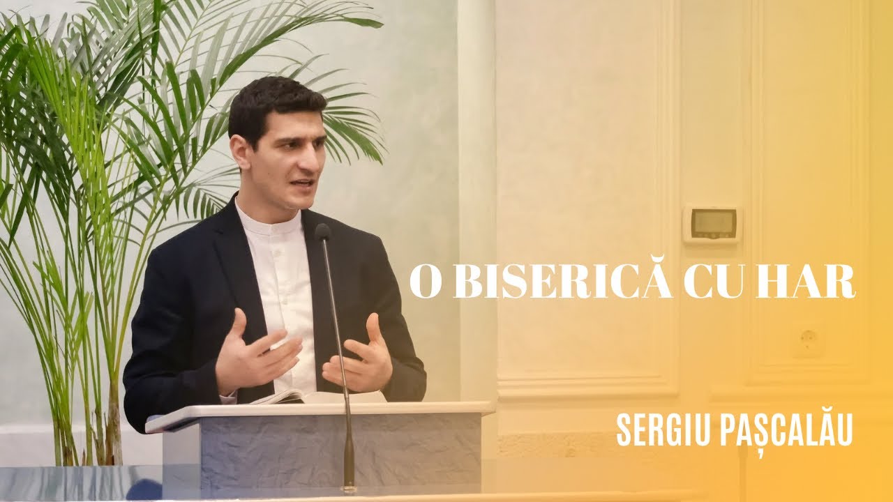 Sergiu Pașcalău - O biserică cu har 