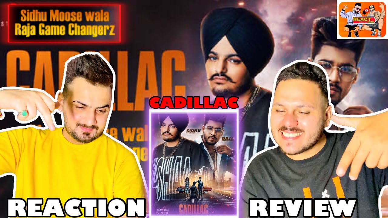 Cadillac | Sidhu Moose Wala Ft Raja Game Changerz | Official Song | Latest Punjabi Song | ReactHub