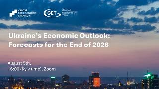 Ukraine’s Economic Outlook: Forecasts for the End of 2026