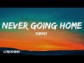 Kungs Never Going Home Lyrics mp3
