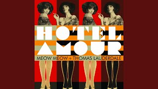 Video thumbnail of "Meow Meow and Thomas Lauderdale - Hôtel amour (feat. Pink Martini)"