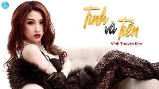 Tình Và Tiền Remix   Vĩnh Thuyên Kim