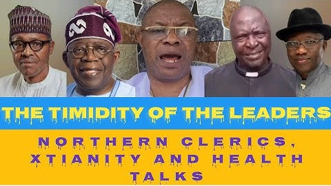 THE TIMIDITY OF THE LEADERS NORTHERN CLERICS, CHRISTIANITY AND HEALTH TALKS.