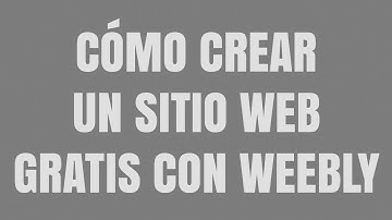 Crea Tu Sitio GRATIS Usando Weebly