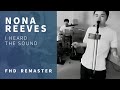 Nona Reeves - I Heard The Sound 【Music Video】 [Remastered in FHD]