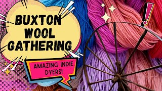 Exploring Hand-Dyed Yarns at Buxton Wool Gathering 2025 | Festival Haul!