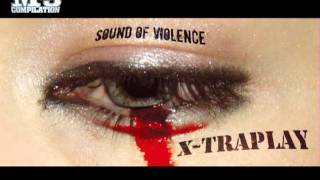 X-TRAPLAY | Sound of violence [OFFICIAL promo]