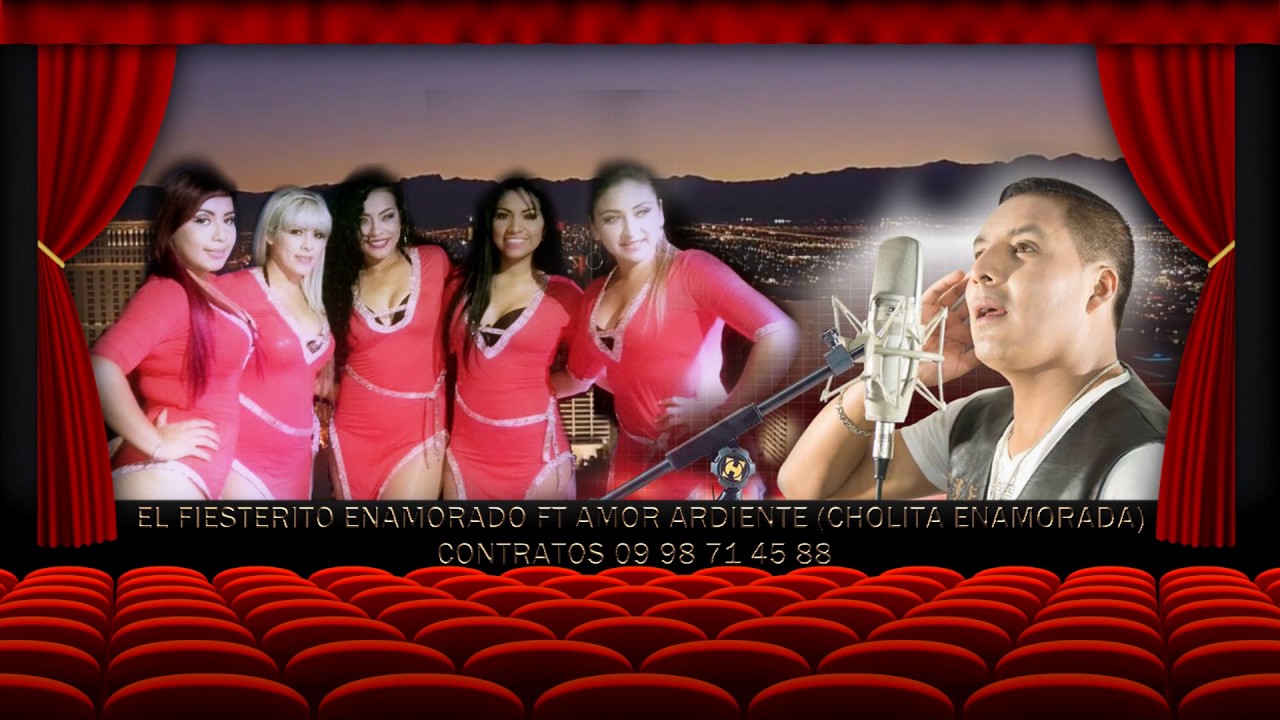 AMOR ARDIENTE FT EL FIESTERITO ENAMORADO CHOLITA ENAMORADA YouTube
