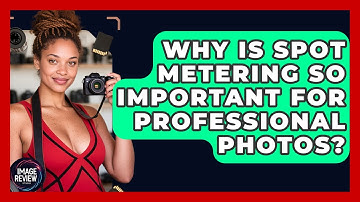 Why Is Spot Metering So Important For Professional Photos? - Image Review Studio