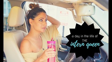 A Day In The Life of THE Intern Queen