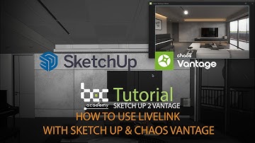 Tutorial - SketchUp To Chaos Vantage - Live Link Workflow