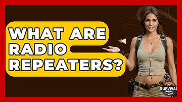 What Are Radio Repeaters? - Survival Skills for Everyone