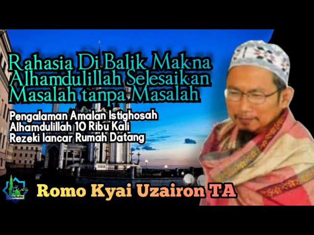 Pengalaman Teman Kyai Amalan Alhamdulillah 10 Ribu X Rizki lancar Rumah Datang 》Romo Kyai Uzairon TA class=