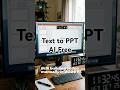 Text to PPT AI Free: Turn Text into Stunning Slides in Seconds