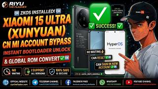 XIAOMI 15 ULTRA (XUNYUAN) CN MI ACCOUNT BYPASS & INSTANT BOOTLOADER UNLOCK AND GLOBAL ROM CONVERT✅🆗