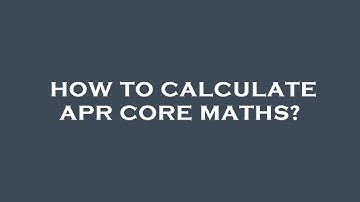 How to calculate apr core maths?