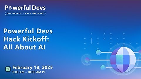 Powerful Devs Hack Together Kickoff: All About AI