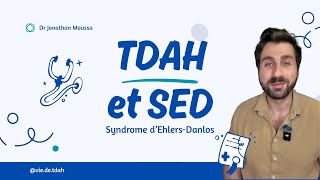 TDAH et Syndrome d’Ehlers-Danlos (SED)