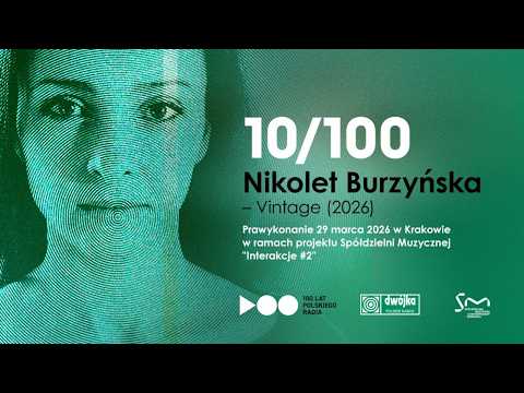Nikolet Burzyńska - przed prawykonaniem utworu „Vintage” zamówionego przez Polskie Radio 10/100