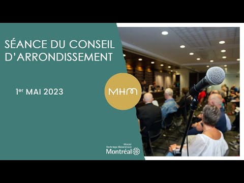 2023-05-01 18 H 30 - Conseil d'arrondissement de Mercier-Hochelaga-Maisonneuve