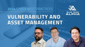 Cyber Best Practices: Vulnerability and Asset Management