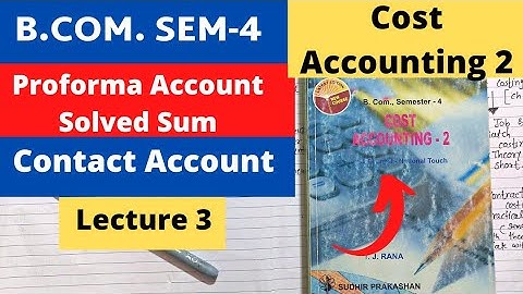 Contract Account Cost Accounting 2 B.Com SEM 4 Proforma Account Sum Gujarat University Lecture 3