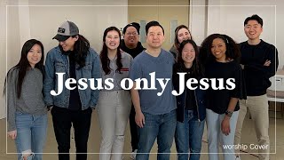 Jesus, Only Jesus // Kelsie Dow