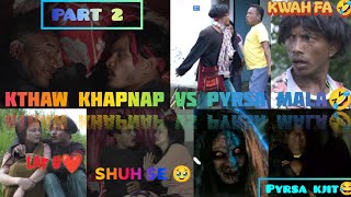 KTHAW KHAPNAP VS PYRSA MALA //  RNGAI .Part 2 Madiang entertainment Group Funny video 🤣