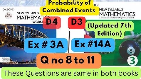 Same Questions in both books,Probability , D4,Ex#3A, D3(Updated Edition), Ex 14A,Q 8 to 11.